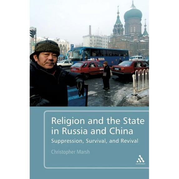 Religion and the State in Russia and China: Suppression, Survival, and Revival, (Paperback)