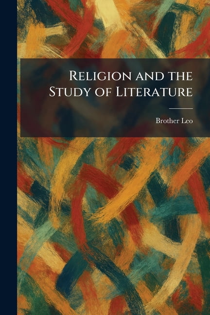 Religion and the Study of Literature, (Paperback)