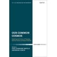 thumbnail image 1 of Religion and the University Our Common Cosmos: Exploring the Future of Theology, Human Culture and Space Sciences, (Paperback), 1 of 1
