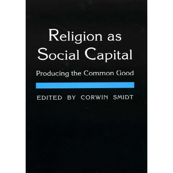 Religion as Social Capital: Producing the Common Good, (Hardcover)