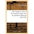 thumbnail image 1 of Religion: de l'Esprit de Corps Et de l'Esprit de Parti, Suivi de Quelques Réflexions Sur l'Écrit de M. Cottu: : Des Moyens de Mettre La Charte En Harmonie Avec La Royauté (Paperback), 1 of 1