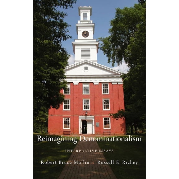 Religion in America Reimagining Denominationalism: Interpretive Essays, (Hardcover)