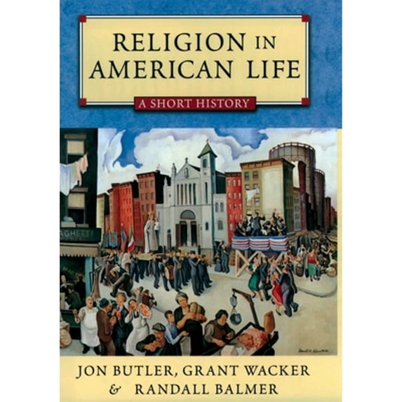 Pre-Owned Religion in American Life: A Short Historyupdated Edition (Paperback) 0195333292 9780195333299