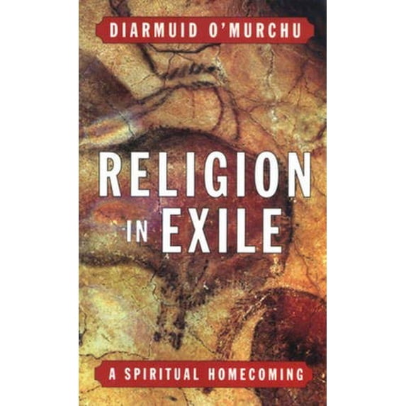 Pre-Owned Religion in Exile: A Spiritual Homecoming (Paperback) 0824518411 9780824518417