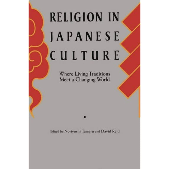 Pre-Owned Religion in Japanese Culture: Where Living Traditions Meet a Changing World (Hardcover) 4770020546 9784770020543