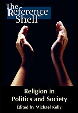 Pre-Owned Religion in Politics and Society  Reference Shelf Paperback Michael Kelly, Lynn M. Messina