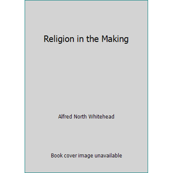 Pre-Owned Religion in the Making (Paperback) 0529020769 9780529020765