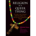 thumbnail image 1 of Pre-Owned Religion Is a Queer Thing : A Guide to the Christian Faith for Lesbian, Gay, Bisexual and Transgendered Persons (Paperback) 9780829812695, 1 of 1