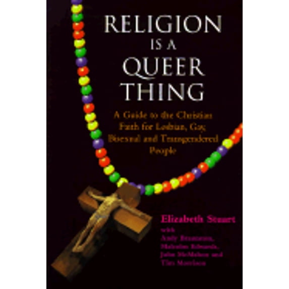 Pre-Owned Religion Is a Queer Thing : A Guide to the Christian Faith for Lesbian, Gay, Bisexual and Transgendered Persons (Paperback) 9780829812695
