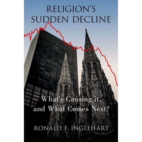 Pre-Owned Religion's Sudden Decline: What's Causing It, and What Comes Next? (Paperback) 0197547052 9780197547052