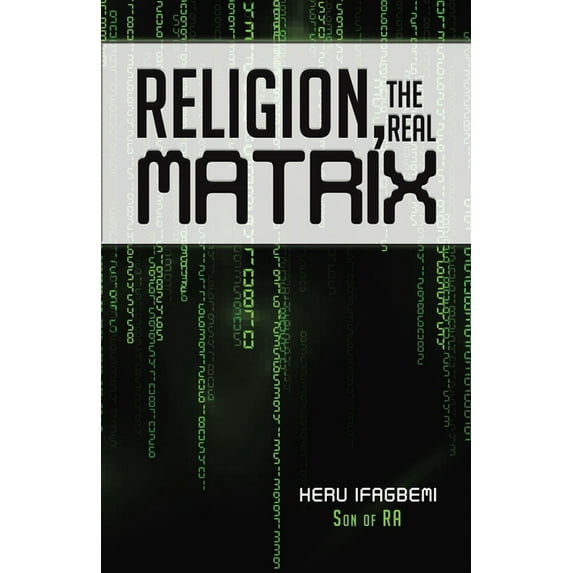 Religion, the REAL Matrix, (Paperback)