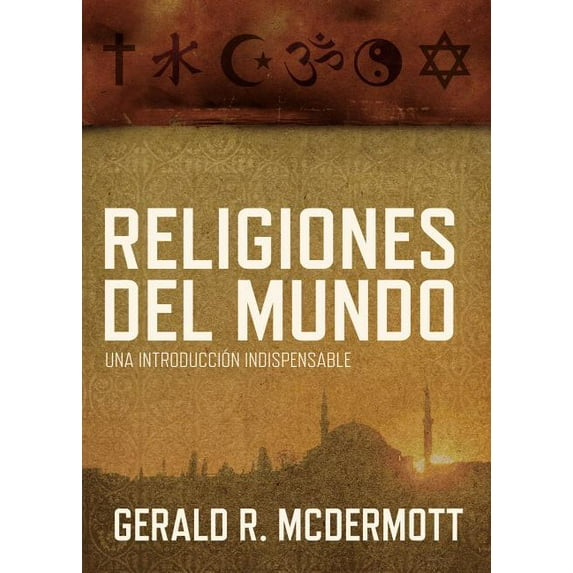 Religiones del Mundo: Una Introducción Indispensable, (Paperback)