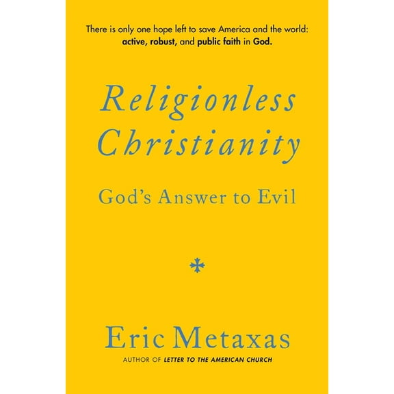 Religionless Christianity : God's Answer to Evil (Hardcover)