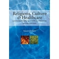 thumbnail image 1 of Religions, Culture and Healthcare: A Practical Handbook for Use in Healthcare Environments, Second Edition (Paperback), 1 of 1