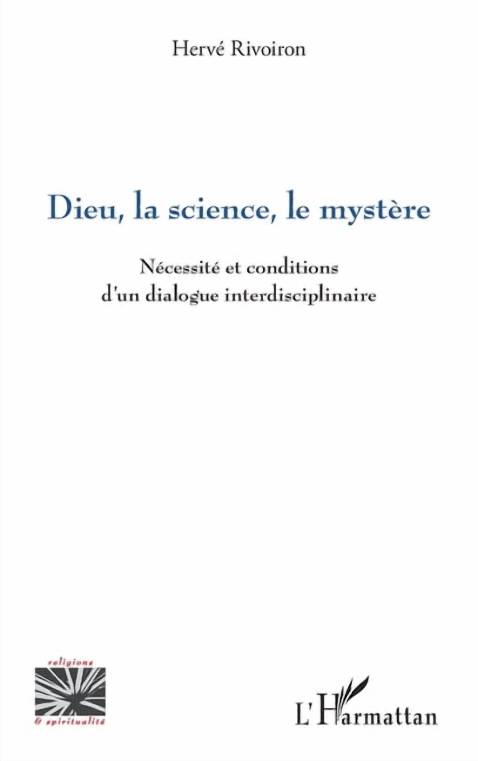 Religions Et SpiritualitÃ© Dieu, la science, le mystÃ¨re: NÃ©cessitÃ© et conditions d'un dialogue interdisciplinaire, (Paperback)