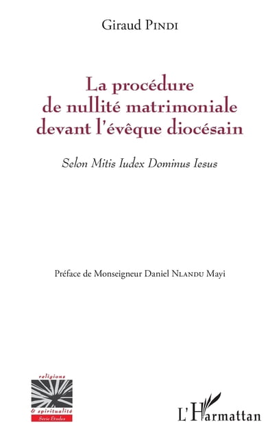 Religions Et SpiritualitÃ© La procÃ©dure de nullitÃ© matrimoniale devant l'Ã©vÃªque diocÃ©sain: Selon Mitis Iudex Dominus Iesus, (Paperback)