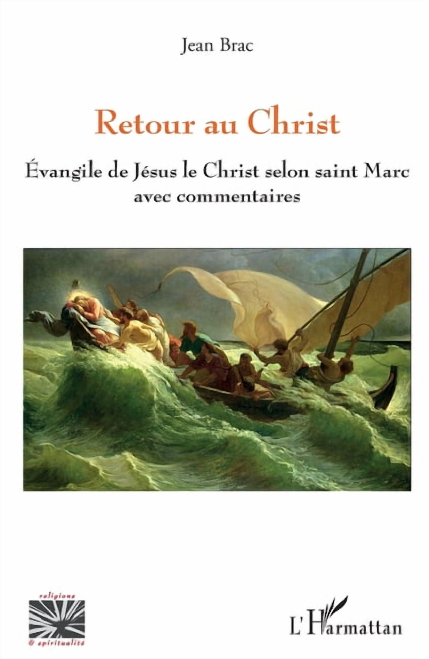Religions Et SpiritualitÃ© Retour au Christ: Ãvangile de JÃ©sus le Christ selon saint Marc avec commentaires, (Paperback)