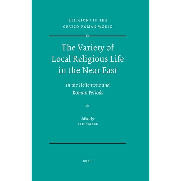 The Variety of Local Religious Life in the Near East: In the Hellenistic and Roman Periods, (Hardcover)