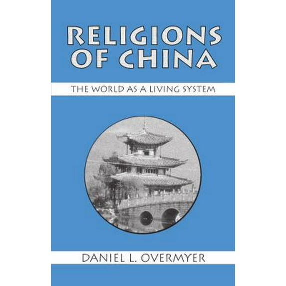 Pre-Owned Religions of China: The World as a Living System (Paperback) 1577660005 9781577660002