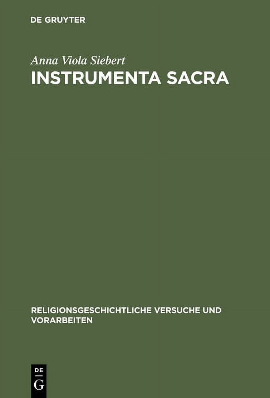 Religionsgeschichtliche Versuche Und Vor Instrumenta Sacra: Untersuchungen Zu RÃ¶mischen Opfer-, Kult- Und PriestergerÃ¤ten, Book 44, (Hardcover)