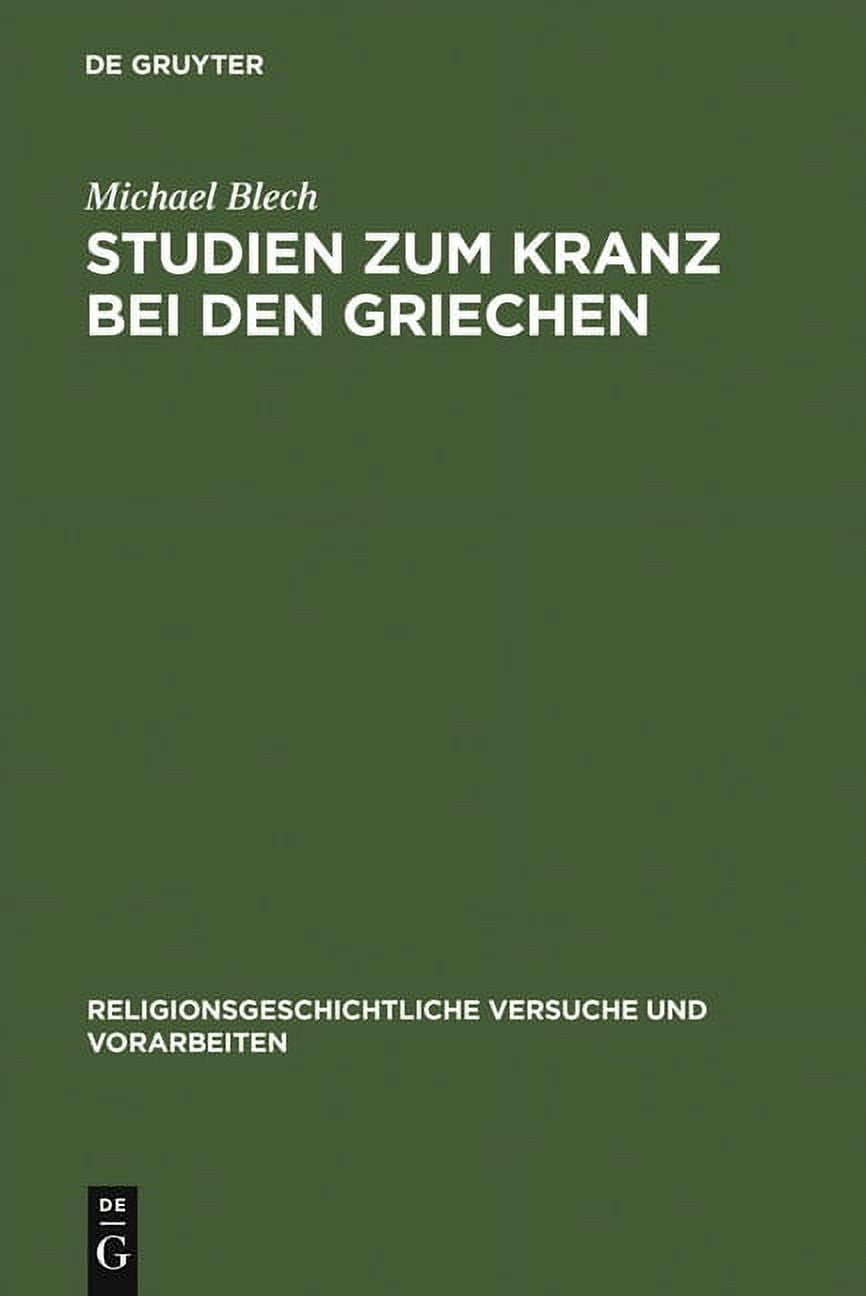 Religionsgeschichtliche Versuche Und Vorarbeiten Studien zum Kranz bei