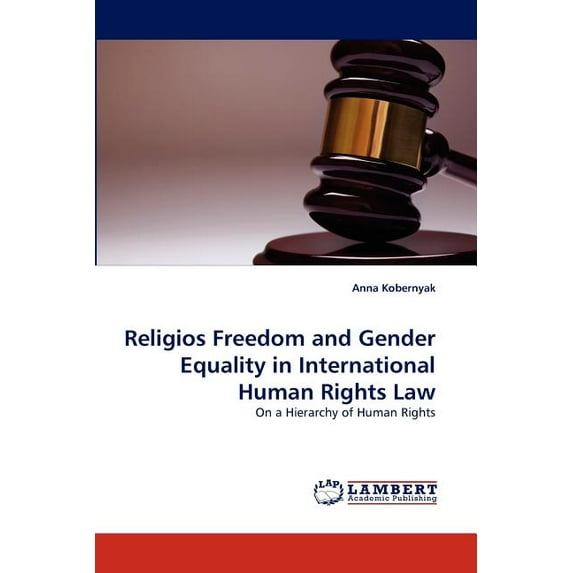 Religios Freedom and Gender Equality in International Human Rights Law (Paperback)