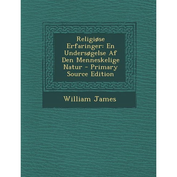 Religiose Erfaringer : En Undersogelse AF Den Menneskelige Natur (Paperback)