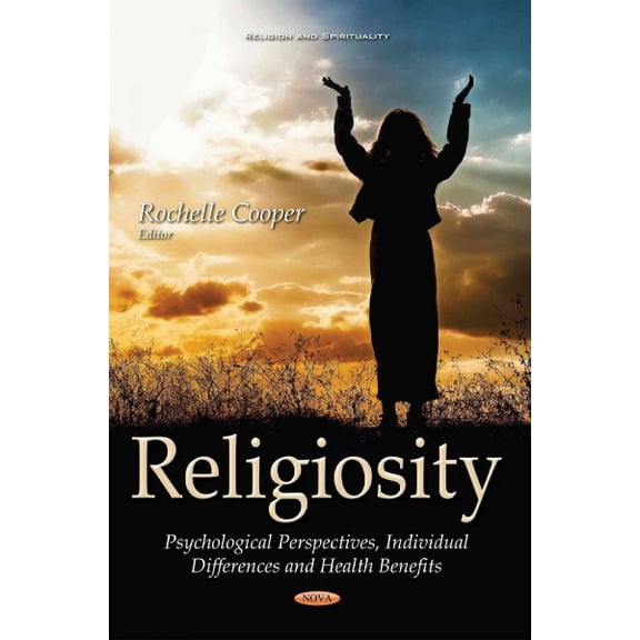Religiosity : Psychological Perspectives, Individual Differences and Health Benefits