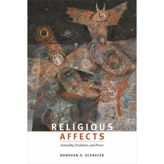 Religious Affects: Animality, Evolution, and Power, (Paperback)