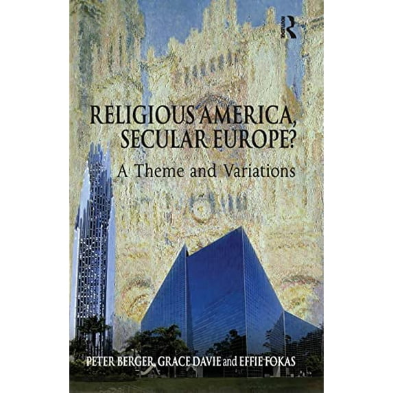 Pre-Owned Religious America, Secular Europe?: A Theme and Variations Paperback