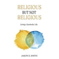 thumbnail image 1 of Religious But Not Religious: Living a Symbolic Life (Paperback), 1 of 1