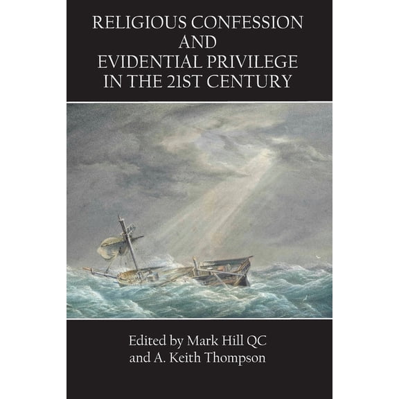 Religious Confession and Evidential Privilege in the 21st Century