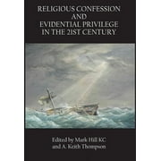 Religious Confession and Evidential Privilege in the 21st Century, Hardcover