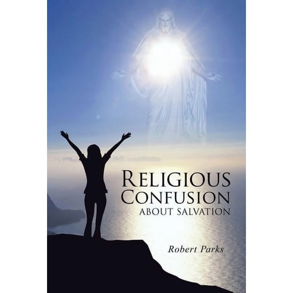 Religious Confusion About Salvation
