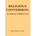 thumbnail image 1 of Religious Conversion: An African Perspective (Paperback), 1 of 1