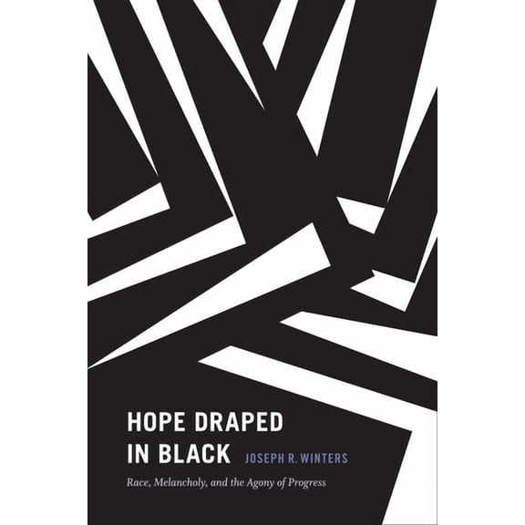 Religious Cultures of African and Africa Hope Draped in Black: Race, Melancholy, and the Agony of Progress, (Paperback)