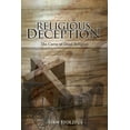 thumbnail image 1 of Religious Deception: The Curse of Dead Religion (Paperback), 1 of 1