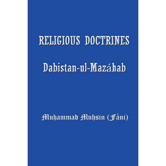 Religious Doctrines: Dabistan-UL-Mazahab Paperback 193154106X 9781931541060 Muhsin Muhammad