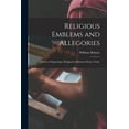 thumbnail image 1 of Religious Emblems and Allegories: a Series of Engravings, Designed to Illustrate Divine Truth. (Paperback), 1 of 1