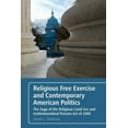 thumbnail image 1 of Religious Free Exercise and Contemporary American Politics: The Saga of the Religious Land Use and Institutionalized Per, (Paperback), 1 of 1