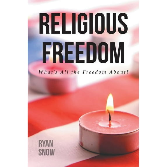 Religious Freedom: What's All the Freedom About? (Paperback)