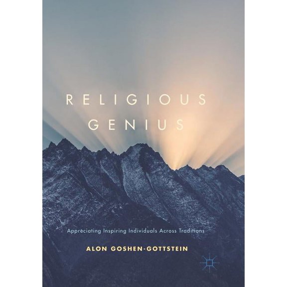 Religious Genius: Appreciating Inspiring Individuals Across Traditions, (Paperback)