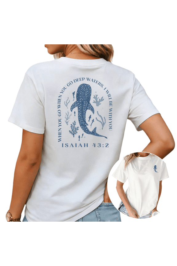 Religious Gift When You Go Through Deep Waters Whale Shark Graphic Tees Womans Tshirt Tops
