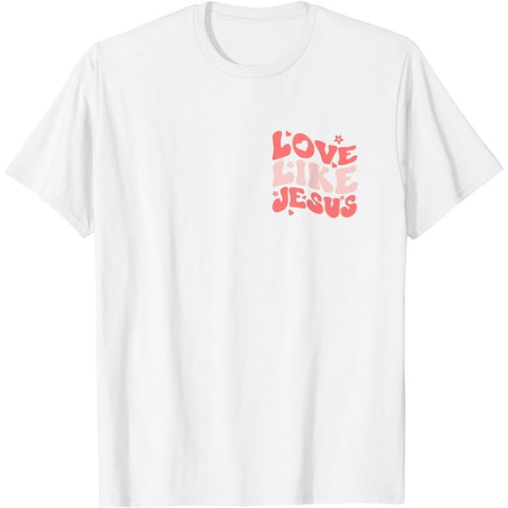 Religious God Christian Quote Love Like Jesus Inspirational T-Shirt