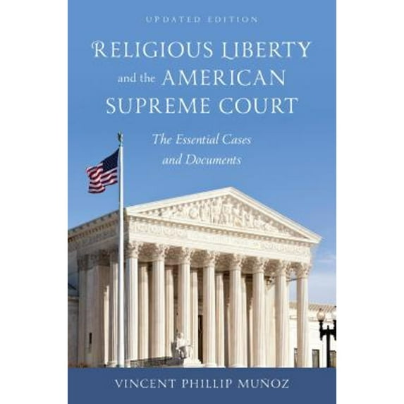 Pre-Owned Religious Liberty and the American Supreme Court: The Essential Cases and Documents (Paperback) 1442208287 9781442208285