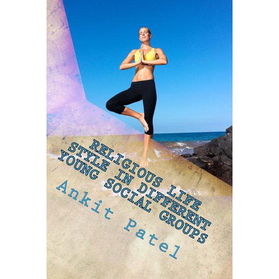 Religious Life Style in Different Young Social Groups : A Psychological Paper (Paperback)