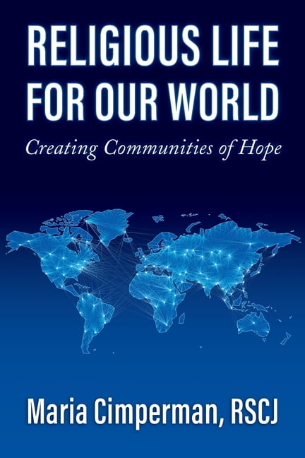 Religious Life for Our World: Creating Communities of Hope Paperback