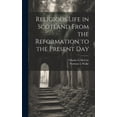 thumbnail image 1 of Religious Life in Scotland From the Reformation to the Present Day (Hardcover), 1 of 1