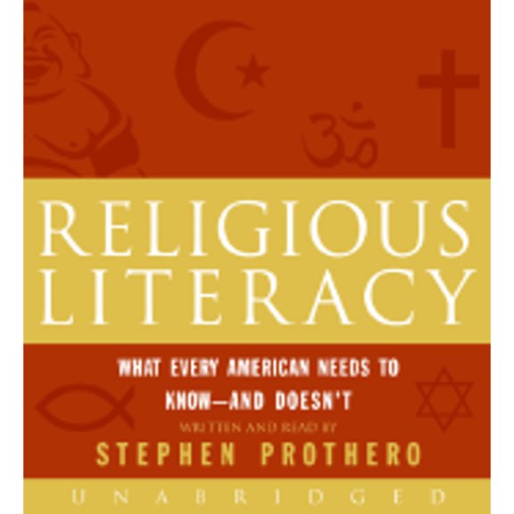 Pre-Owned Religious Literacy: What Every American Needs to Know--And Doesn't (Audiobook 9780061236334) by Stephen Prothero