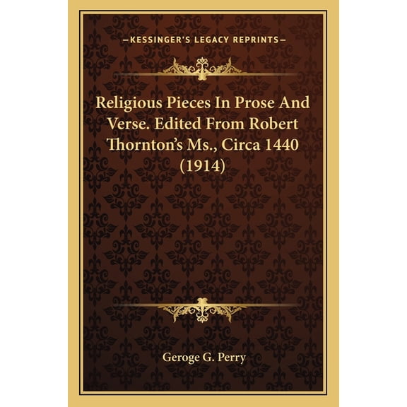 Religious Pieces In Prose And Verse. Edited From Robert Thornton's Ms., Circa 1440 (1914) (Paperback)